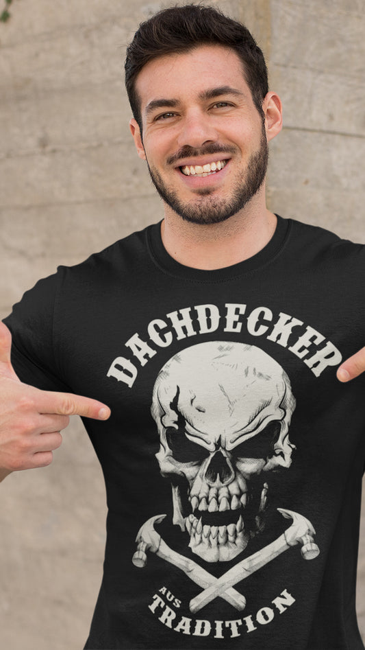 Dachdecker Shirt - Für Himmelsstürmer und Schutzmeister